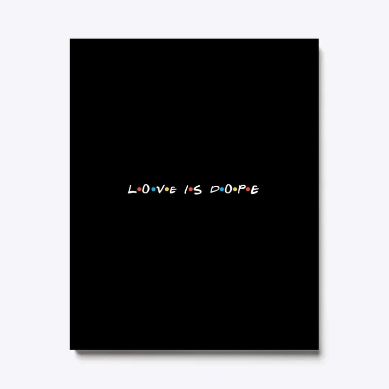 Love is Dope